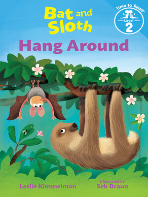 cover image of Bat and Sloth Hang Around